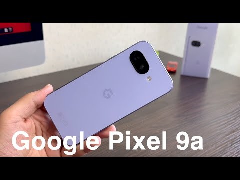 Google Pixel 9a видео ревю